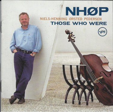 NH&Atilde;�P Niels-Henning Orsted Pedersen - those who were CD 1996 verve polygram like new 314 533 232-2
