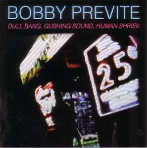 bobby previte - dull bang, gushing sound, human shriek CD 1987 koch jazz like new KOC 3-7821-2