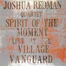 joshua redman quartet - spirit of the moment live at village vanguard 2CDs warner BMG Dir like new