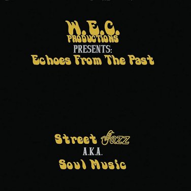 w.e.c. productions presents echoes from the past: street jazz a.k.a. soul music CD new