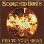 scorched earth - fed to your head CD rubric UK 11 tracks like new rub 24