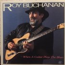 roy buchanan - when a guitar plays the blues CD 1985 alligator 9 tracks like new ALCD 4741