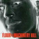 flour - machinery hill CD 1991 touch and go canada 11 tracks like new T&GLP#63CD