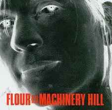 flour - machinery hill CD 1991 touch and go canada 11 tracks like new T&GLP#63CD