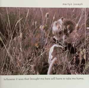 martyn joseph - whoever it was that brought me here.. CD 2004 appleseed new APR CD 1078