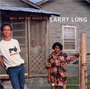 larry long - well may the world go HDCD 2000 smithsonian folkways 12 tracks like new SFW CD 40114