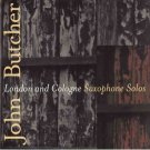 john butcher - London And Cologne Saxophone Solos CD 1996 rastascan like new BRD 026