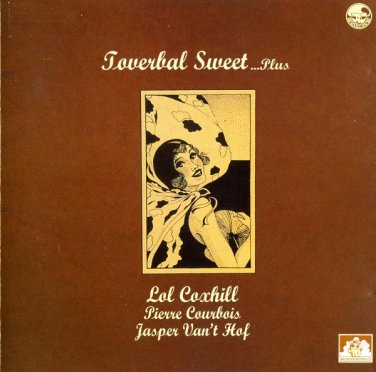 lol coxhill pierre courbois jasper van't hof - toverbal sweet... plus CD see for miles uk SEECD 480