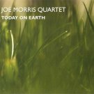 joe morris quartet - today on earth CD digipak 2009 aum fidelity new factory-sealed AUM058