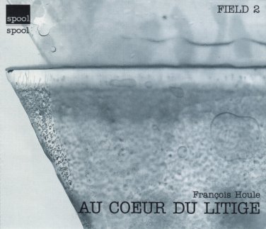 Fran&Atilde;&sect;ois Houle - Au Coeur Du Litige CD 2-discs spool field 2 canada like new SPF 302