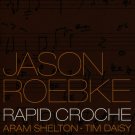 jason roebke - rapid croche CD 2003 482 music new factory-sealed 482-1016