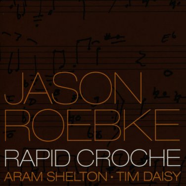 jason roebke - rapid croche CD 2003 482 music new factory-sealed 482-1016