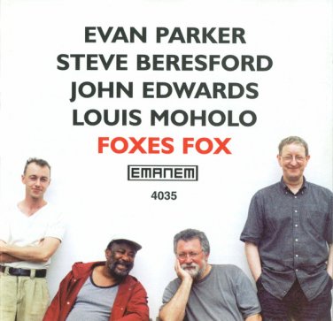 evan parker, steve beresford, john edwards, louis moholo - foxes fox CD 1999 emanem new 4035