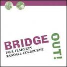 paul flaherty, randall colbourne - bridge out! CD 2008 family vineyard new FV55