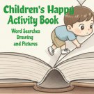 Children's Happy Activity Book : Word Searches, Drawing and Pictures