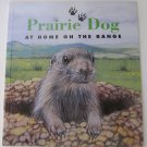 Prairie Dog: At Home on The Range by Sarah Toast Children's Paperback Book