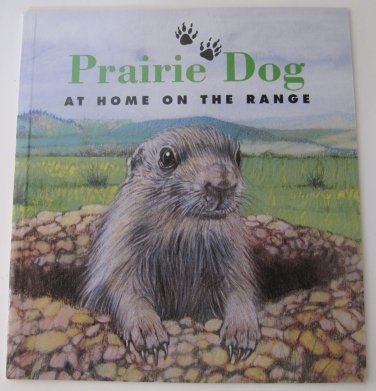 Prairie Dog: At Home on The Range by Sarah Toast Children's Paperback Book