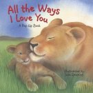 All the Ways I Love You Pop-Up Book Hardcover Book Illustrated by Julie Downing