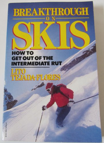 Breakthrough on Skis: How to Get Out of the Intermediate Rut by Lito Tejada-Flores Paperback
