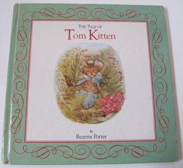 The Tale of Tom Kitten by Beatrix Potter (c) 1993 Hardcover Book Illustrated