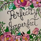 Perfectly Imperfect with floral design