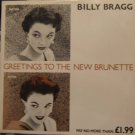 Billy Bragg Greetings To The NEw Brunette Uk 12"