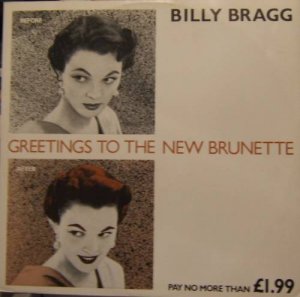 Billy Bragg Greetings To The NEw Brunette Uk 12"