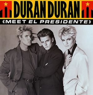 Duran Duran - Meet El Presidente 3 mixes - US 12"