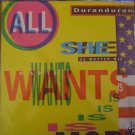 Duran Duran - All She Wants Is 2 mixes 2nd Europe 12"