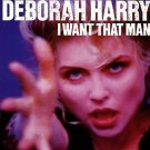 Deborah Harry I Want That Man 3 mixes Uk 12"