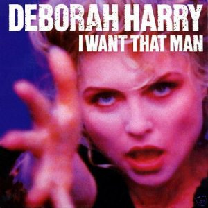 Debbie Harry - I Want That Man 3 mixes - German 12"