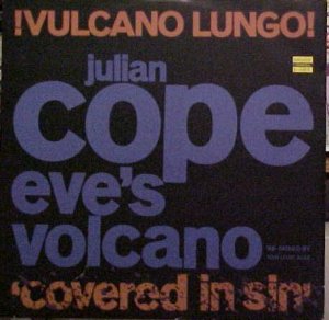 Julian Cope Eve's Volcano remixed Uk 12"