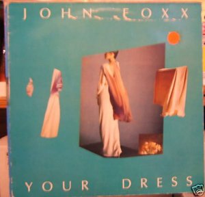 John Foxx Your Dress, The Garden Uk 12"