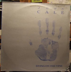 John Cale Dying On The VIne, Everytime The Dogs Bark Uk
