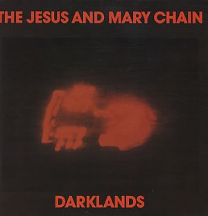 Jesus And The Mary Chain Darklands Ep 12"