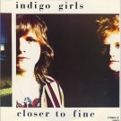 Indigo Girls Closer To Fine Uk 12"