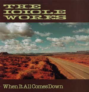 Icicle Works - When It All Comes Down - UK 12"