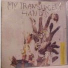 I Start Counting My Translucent Hands Uk 12"