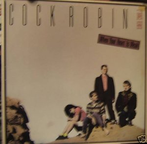 Cock Robin When Your HEart Is Weak Us 12"