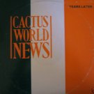 Cactus World News - Years Later 2 mixes - US DJ 12"