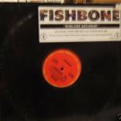 Fishbone Sunless Saturday , Fishy Swa Swa  Usa 12"
