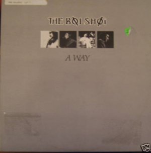 Bolshoi - A Way 2 mixes - US DJ 12"