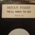 Bryan Ferry He'll Have To Go Uk  Dj 12"