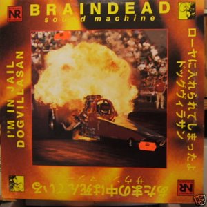Braindead Sound Machine - I'm In Jail / Dogsvillasan 12