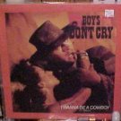 Boys Don't Cry I Wanna Be  A Cowboy  12"