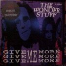 Wonder Stuff Give Give Give Me More More  12"