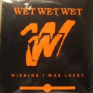 Wet Wet Wet - Wishing I Was Lucky  SEALED 3 mixes US 12