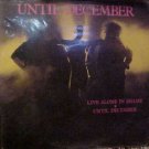 Until December Live Alone in Shame + Until December 12"