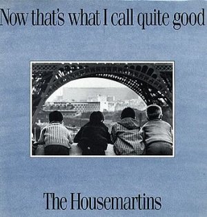 Housemartins Now That's What I Call Quite Good UK 2xLP