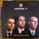 Heaven 17 - We Blame Love 3 mixes - UK 12"